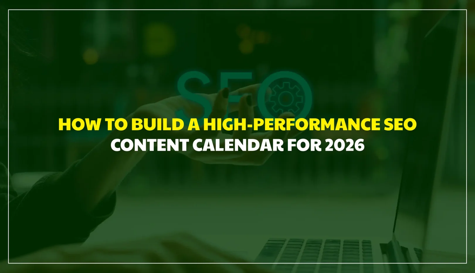 How to Build SEO Content Calendar